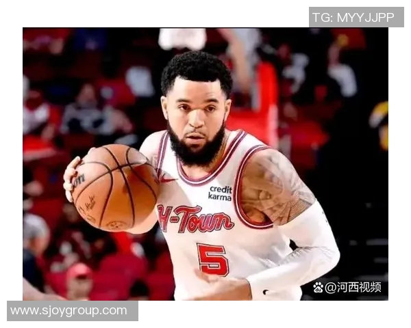 弗雷德范弗利特的崛起之路与NBA职业生涯的精彩瞬间分析